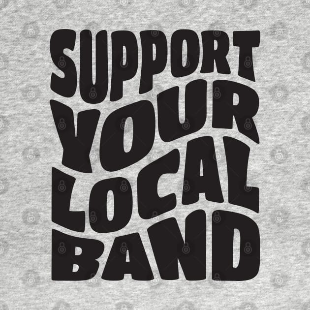 Support Your Local Band by Pridish